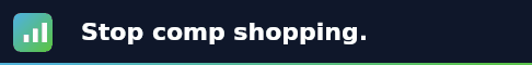 Banner 1 — "Stop Comp Shopping"